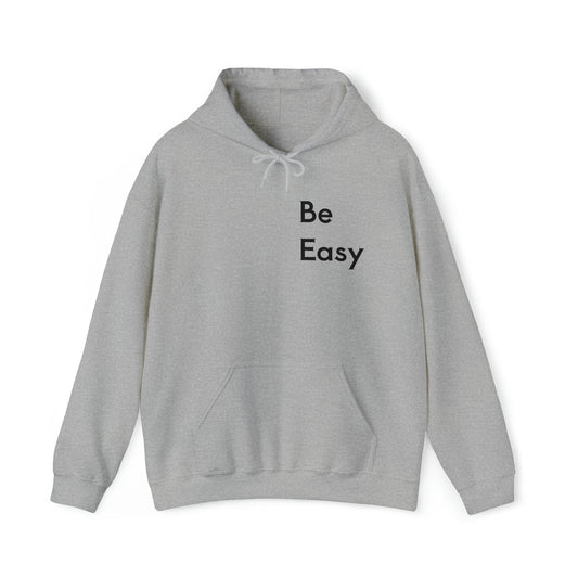 "Be Easy" Hooded Sweatshirt-- Sport Grey
